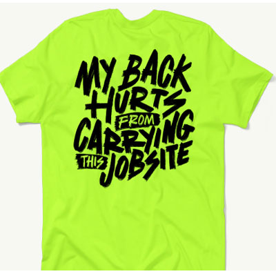My Back Hurts - Safety Yellow - T Shirt